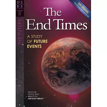 The End Times: A Study of Future Events