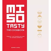Miso Tasty: Everyday, Tasty Recipes With Miso: The Japanese Superfood