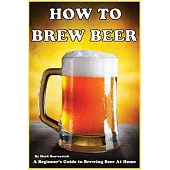 How to Brew Beer: A Beginner’s Guide to Brewing Beer at Home