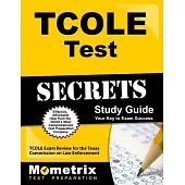 Tcole Test Secrets: Tcole Exam Review for the Texas Commission on Law Enforcement