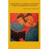 Commitments to Medieval Mysticism Within Contemporary Contexts