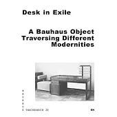 Desk in Exile: A Bauhaus Object Traversing Different Modernities