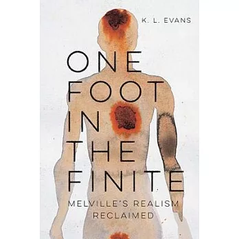 One Foot in the Finite: Melville’s Realism Reclaimed