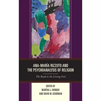 Ana-maría Rizzuto and the Psychoanalysis of Religion: The Road to the Living God