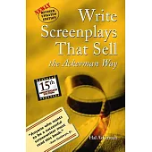Write Screenplays That Sell: The Ackerman Way