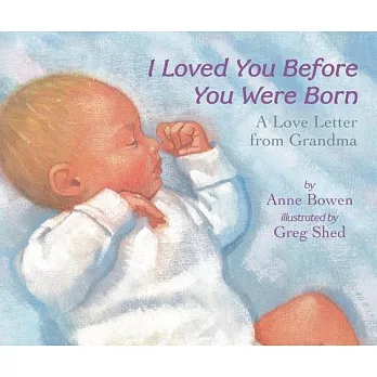 I Loved You Before You Were Born: A Love Letter from Grandma