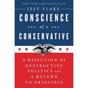 Conscience of a Conservative: A Rejection of Destructive Politics and a Return to Principle