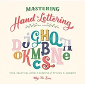 Mastering Hand-Lettering: Your Practical Guide to Creating and Styling the Alphabet