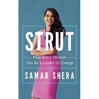 Strut: How Every Woman Can Be a Leader of Change