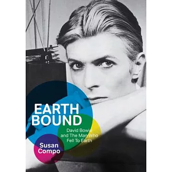 Earthbound: David Bowie and the Man Who Fell to Earth