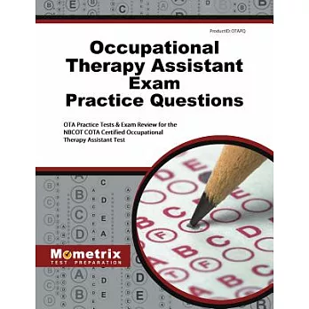 Occupational Therapy Assistant Exam Practice Questions: OTA Practice Tests & Exam Review for the NBCOT COTA Certified Occupation