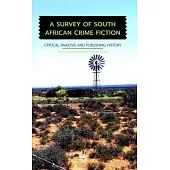 A Survey of South African Crime Fiction: Critical Analysis and Publishing History