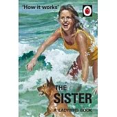 How it Works: The Sister (Ladybirds for Grown-Ups)