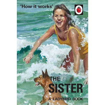 How it Works: The Sister (Ladybirds for Grown-Ups)