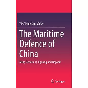 The Maritime Defence of China: Ming General Qi Jiguang and Beyond