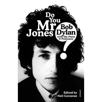 Do You, Mr Jones?: Bob Dylan With the Poets & Professors