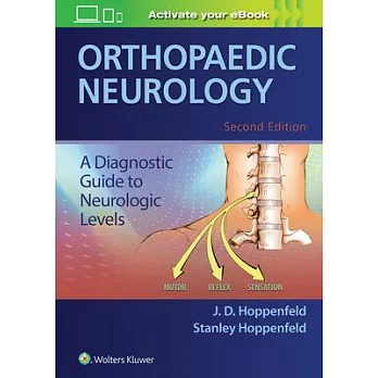 Orthopaedic Neurology A Diagnostic Guide to Neurologic Levels: A Diagnostic Guide to Neurologic Levels