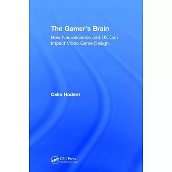 The Gamer’s Brain: How Neuroscience and UX Can Impact Video Game Design