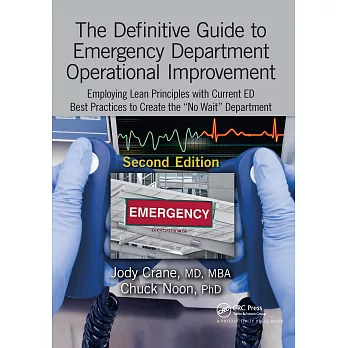 The Definitive Guide to Emergency Department Operational Improvement: Employing Lean Principles With Current Ed Best Practices t