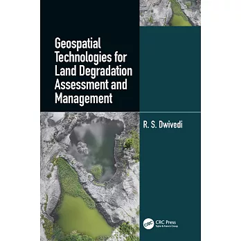 Geospatial Technologies for Land Degradation Assessment and Management