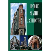 Historic Seattle Architecture: The Aesthetic Alchemy of Ambiance and Chaos