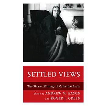 Settled Views: The Shorter Writings of Catherine Booth