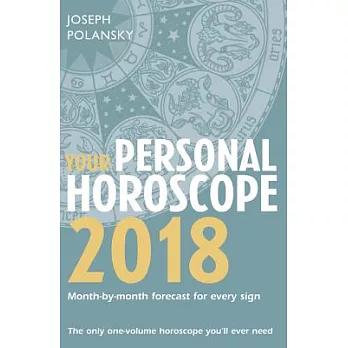 Your Personal Horoscope 2018: Month-by-month Forecast for Every Sign