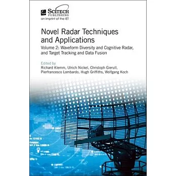 Novel Radar Techniques and Applications: Waveform Diversity and Cognitive Radar, and Target Tracking and Data Fusion