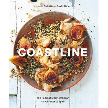 Coastline: The Food of Mediterranean Italy, France & Spain
