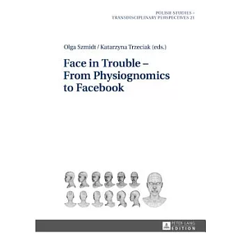 Face in Trouble - From Physiognomics to Facebook