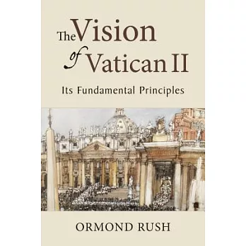 The Vision of Vatican II: Its Fundamental Principles