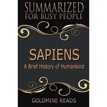 Sapiens Summarized for Busy People: A Brief History of Humankind: Based on the Book by Yuval Noah Harari