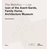 The Melnikov House: Icon of the Avant-garde, Family Home, Architecture Museum