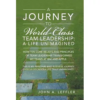 A Journey to World-class Team Leadership: A Life Unimagined
