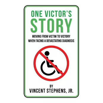 One Victor’s Story: Moving from Victim to Victory When Facing a Devastating Diagnosis