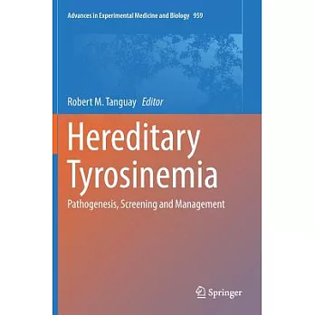 Hereditary Tyrosinemia: Pathogenesis, Screening and Management