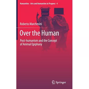 Over the Human: Post-humanism and the Concept of Animal Epiphany