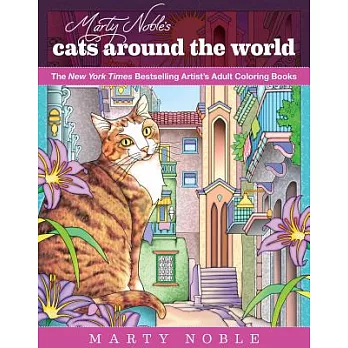 Marty Noble’s Cats Around the World: New York Times Bestselling Artists’ Adult Coloring Books