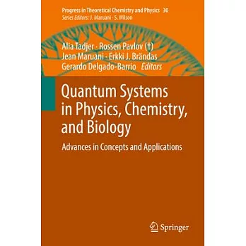Quantum Systems in Physics, Chemistry, and Biology: Advances in Concepts and Applications