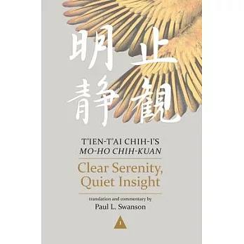 Clear Serenity, Quiet Insight: T’Ien-T’Ai Chih-I’s Mo-Ho Chih-Kuan