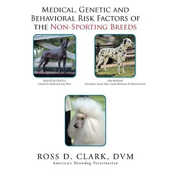 Medical, Genetic and Behavioral Risk Factors of the Non-sporting Breeds
