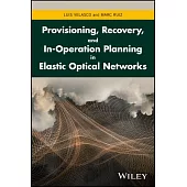 Provisioning, Recovery, and in-operation Planning in Elastic Optical Networks