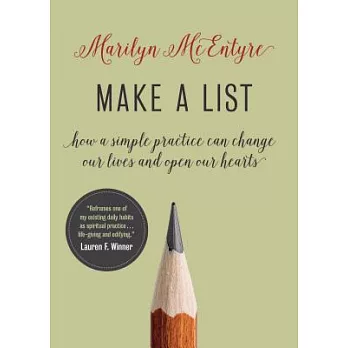Make a List: How a Simple Practice Can Change Our Lives and Open Our Hearts