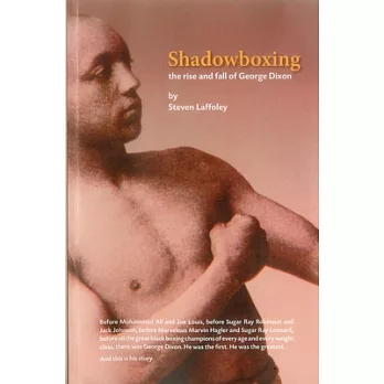 Shadowboxing: The Rise and Fall of George Dixon
