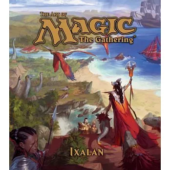 The Art of Magic: The Gathering - Ixalan