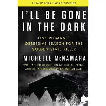 I’ll Be Gone in the Dark: One Woman’s Obsessive Search for the Golden State Killer