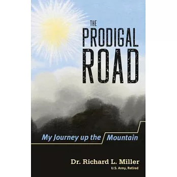The Prodigal Road: My Journey up the Mountain