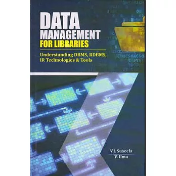 Data Management for Libraries: Understanding DBMS, Rdbms, Ir Technologies & Tools
