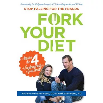 Fork Your Diet: Master the 4 Fundamentals of Good Health