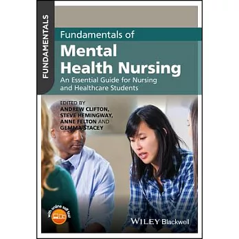 Fundamentals of Mental Health Nursing: An Essential Guide for Nursing and Healthcare Students